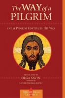 The Way of a Pilgrim ; and, The Pilgrim Continues His Way