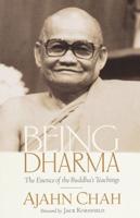 Being Dharma : The Essence of the Buddha's Teachings