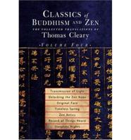 Classics of Buddhism and Zen. Vol 4 "Transmission of Light", "Unlocking the Zen Koan", "Original Face", "Timeless Spring", "Zen Antics", "Record of Things Heard", "Sleepless Nights"