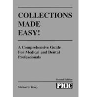 Collections Made Easy! A Comprehensive Guide For Medical And Dental Professionals
