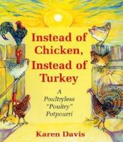 Instead of Chicken, Instead of Turkey