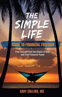 Simple Life Guide to Financial Freedom, The
