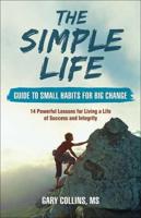 The Simple Life Guide to Small Habits for Big Change