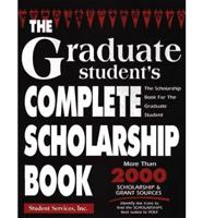 The Graduate Student's Complete Scholarship Book