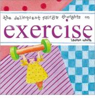 The Delinquent Fairy's Thoughts on Exercise