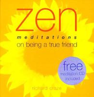 Zen Meditations on Being a Friend