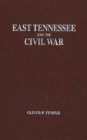 East Tennessee & the Civil War, 2nd Edition