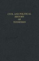 The Civil and Political History of the State of Tennessee