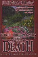 Three Dirty Women & the Garden of Death