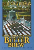 Three Dirty Women & the Bitter Brew