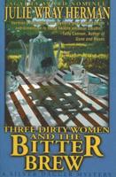 Three Dirty Women & the Bitter Brew