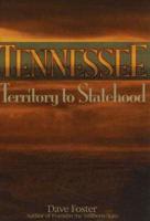 Tennessee -- Territory to Statehood, 2nd Edition