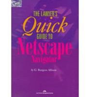 The Lawyer's Quick Guide to Netscape Navigator
