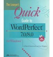 The Lawyer's Quick Guide to WordPerfect 7.0/8.0 for Windows