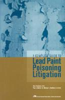 A Complete Guide to Lead Paint Poisoning Litigation