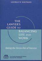 The Lawyer's Guide to Balancing Life and Work