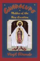 Guadalupe, Mother of the New Creation