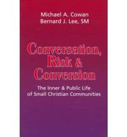 Conversation, Risk, and Conversion