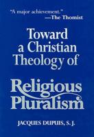 Toward a Christian Theology of Religious Pluralism