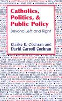 Catholics, Politics, and Public Policy