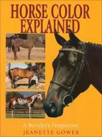 Horse Color Explained : A Breeder's Perspective