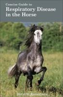 A Concise Guide to Respiratory Disease of the Horse