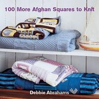 100 More Afghan Squares to Knit