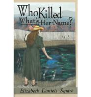 Who Killed What'S-Her-Name?