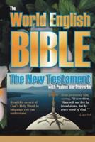 The World English Bible: The New Testament with Psalms and Proverbs