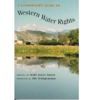 A Landowner's Guide to Western Water Rights