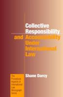 Collective Responsibility and Accountability Under International Law