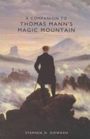 A Companion to Thomas Mann's The Magic Mountain