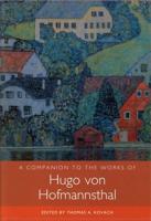 A Companion to the Works of Hugo Von Hofmannsthal / Edited by Thomas A. Kovach