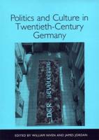 Politics and Culture in Twentieth-Century Germany