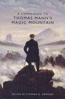 A Companion to Thomas Mann's Magic Mountain