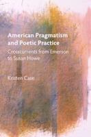 American Pragmatism and Poetic Practice