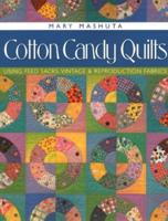 Cotton Candy Quilts : Using Feed Sacks, Vintage & Reproduction Fabrics / Mary Mashuta