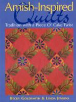 Amish-Inspired Quilts-Print-on-Demand-Edition: Tradition with a Piece O'Cake Twist