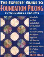 The Experts' Guide to Foundation Piecing - Print on Demand Edition