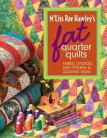M'Liss Rae Hawley's Fat Quarter Quilts