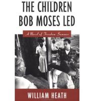 The Children Bob Moses Led