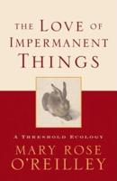 The Love of Impermanent Things