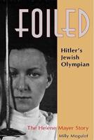 Foiled, Hitler's Jewish Olympian