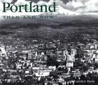 Portland, Then & Now