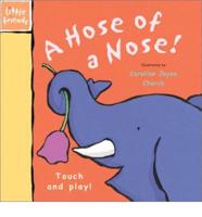 A Hose for a Nose!
