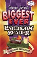 Uncle John's Biggest Ever Bathroom Reader