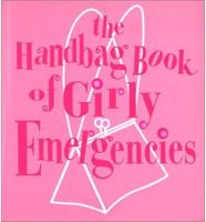 The Handbag Book of Girly Emergencies