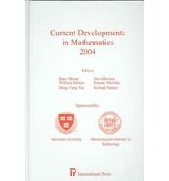 Current Developments in Mathematics 2004