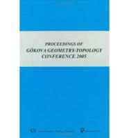 Proceedings of Gokova Geometry-Topology Conference 2005