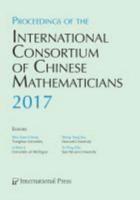 Proceedings of the International Consortium of Chinese Mathematicians 2017